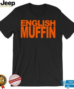 English muffin T shirt