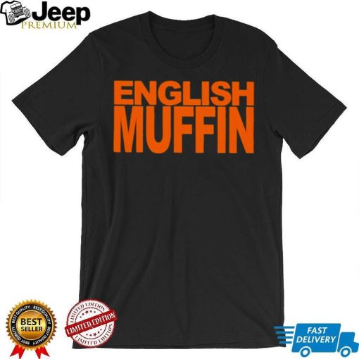 English muffin T shirt