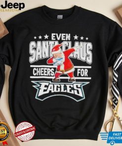 Even Dabbing Santa Claus Cheers For Philadelphia Eagles Christmas Shirt