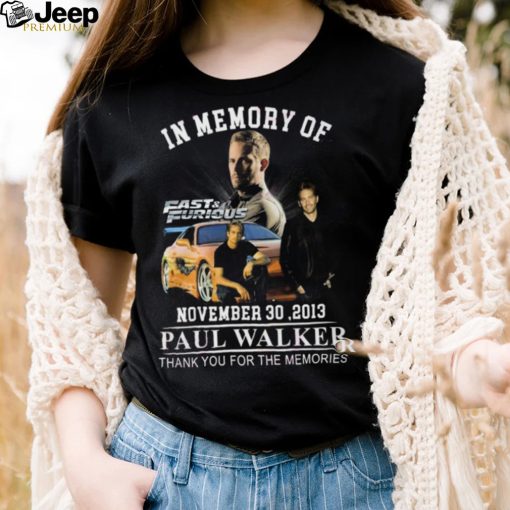 Fast & Furious November 30 ,2013 Paul Walker Thank You For The Memories T Shirt