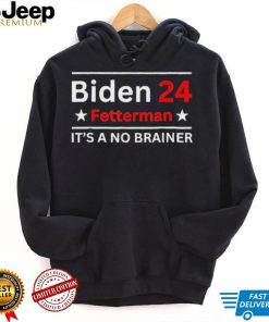 Fetterman 2024 It’s A No Brainer Shirt