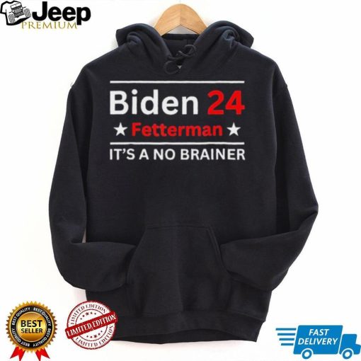 Fetterman 2024 It’s A No Brainer Shirt