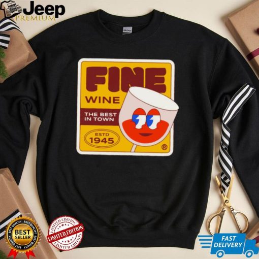 Fine Wine the best in town retro logo shirt