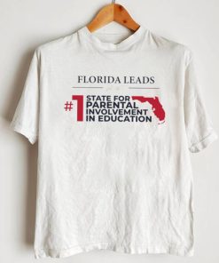 Florida Leads State No 1 State for parental involvement in education 2022 shirt