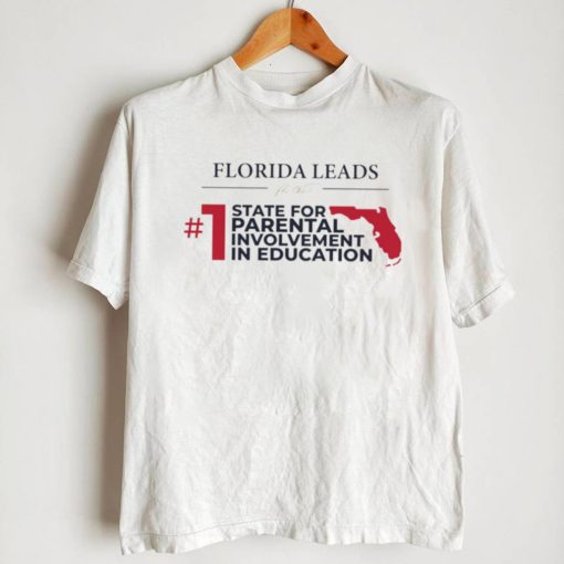 Florida Leads State No 1 State for parental involvement in education 2022 shirt