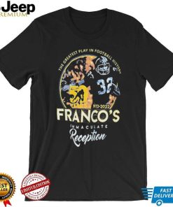 Franco Harris The Greatest Play In Football History 50 Years 1972 2022 Franco’s Immaculate Reception Shirt