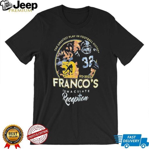 Franco Harris The Greatest Play In Football History 50 Years 1972 2022 Franco’s Immaculate Reception Shirt