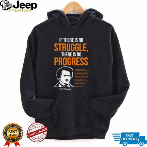 Frederick Douglass if there is no struggle there is no progress shirt