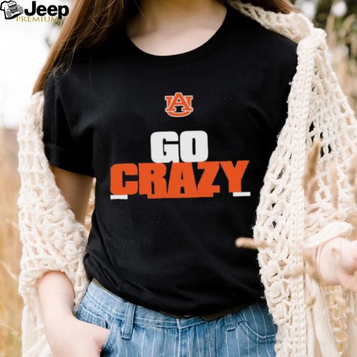 Funny Auburn Tiger Go Crazy Shirt