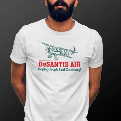 Funny Desantis Air Helping People Find Sanctuary Shirt