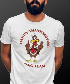 Funny Turkey happy Thanksgiving eating team say hi shirt