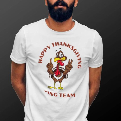 Funny Turkey happy Thanksgiving eating team say hi shirt