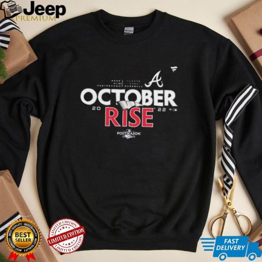 October Rise Atlanta Braves 2022 MLB Postseason Shirt