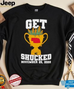 Get shucked November 25 2022 shirt
