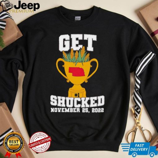 Get shucked November 25 2022 shirt