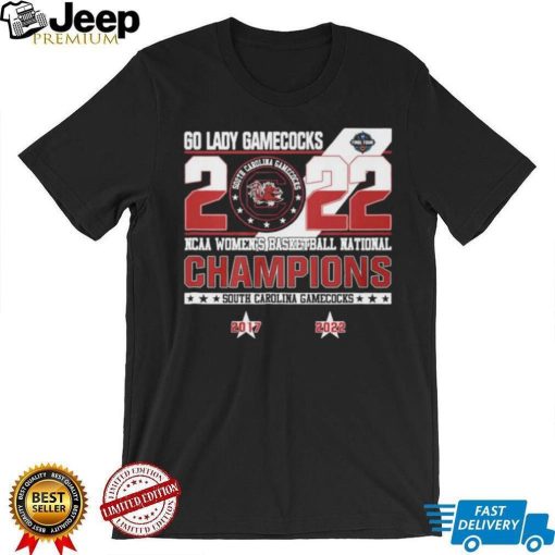 Go Lady Gamecocks 2022 Ncaa Women’s Basketball National Champions South Carolina Gamecocks Shirt