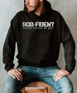 God Fident because God has my back logo shirt