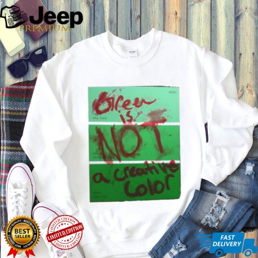 Green Is Not A Creative Color Graphic Unisex Sweatshirt