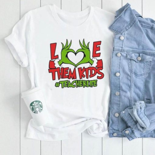 Grinch Love Hand Them Kids Teacherlife Shirt