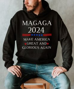 HOT Trump 2024 Magaga make America great and glorious again shirt