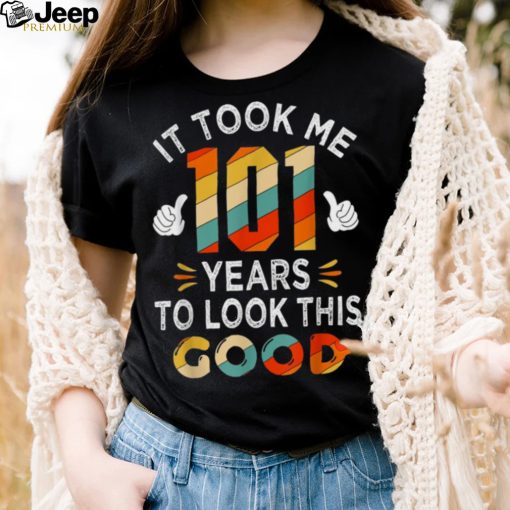 Happy 101st Birthday Took Me 101 Years 101 Year Old Shirt