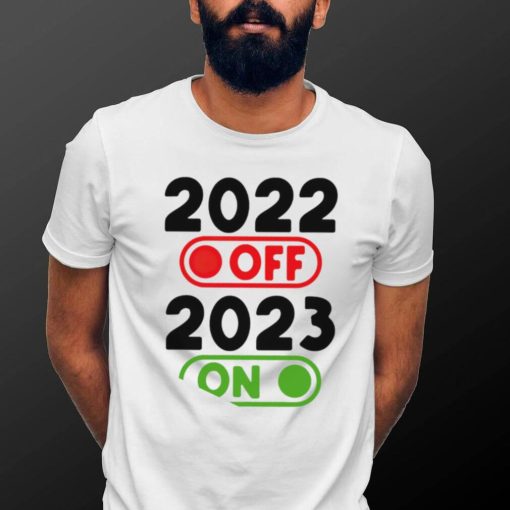 Happy New Year 2023 On 2022 Off nice shirt