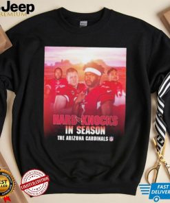 Hard Knocks In Season The Arizona Cardinals Shirt