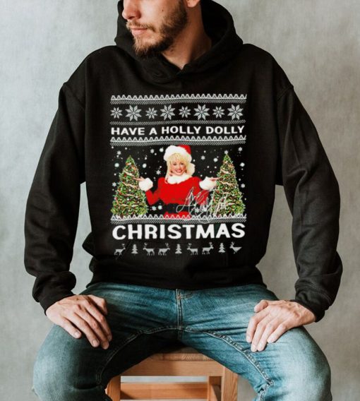 Have a Holly Dolly signature ugly Christmas 2022 shirt