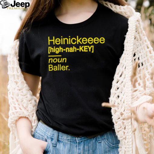 Heinickeeee Definition Baller 2022 shirt