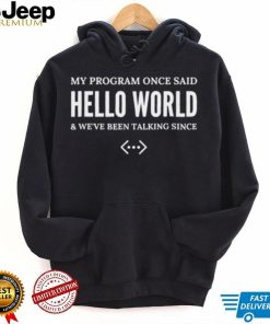 Hello world coding passion of programmers shirt