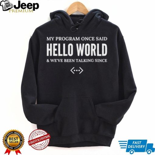 Hello world coding passion of programmers shirt