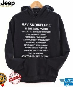 Hey snowflake in the real world 2022 shirt