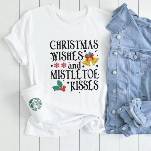 Holidays Christmas Wishes And Mistletoe Kisses Shirt