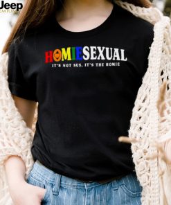 Homiesexual it’s not sus it’s the homie shirt