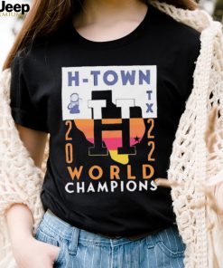 Houston Astros H Town Texas 2022 World Champs Shirt