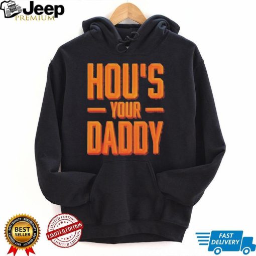 Houston Astros HOU’s Your Daddy Shirt