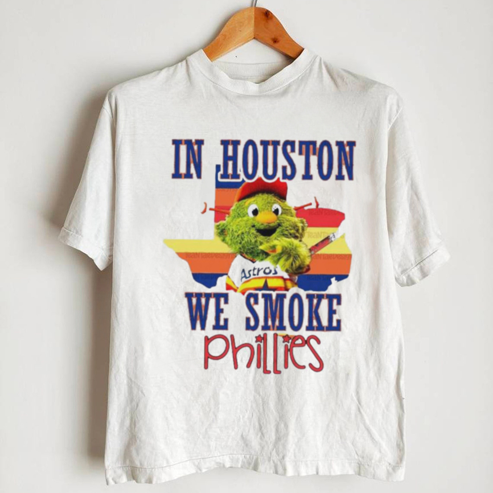 Houston Astros Orbit Mascot In Houston We Smoke Phillies Shirt - teejeep