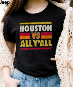 Houston Vs All Y’All Shirt Astros World Series T Shirt