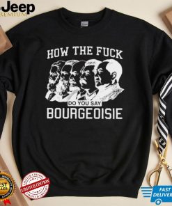 How the fuck do you say bourgeoisie shirt