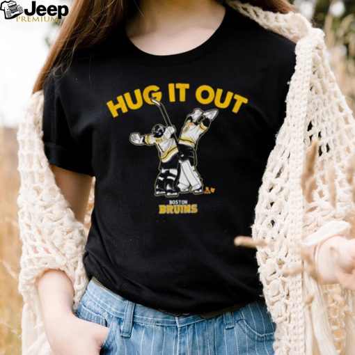 Hug it Out Boston Bruins shirt