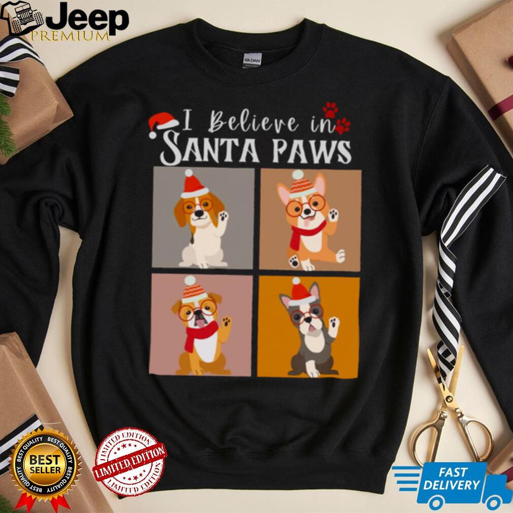 https://img.eyestees.com/teejeep/2022/I-Believe-In-Santa-Paws-Funny-Christmas-Gift-For-All-The-Dog-Lovers-shirt3.jpg