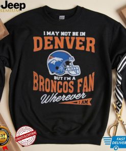 I May Not be In Vintage Denver Broncos T Shirt