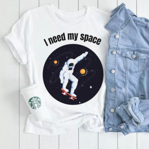 I Need My Space Women’s Nasa T Shirt