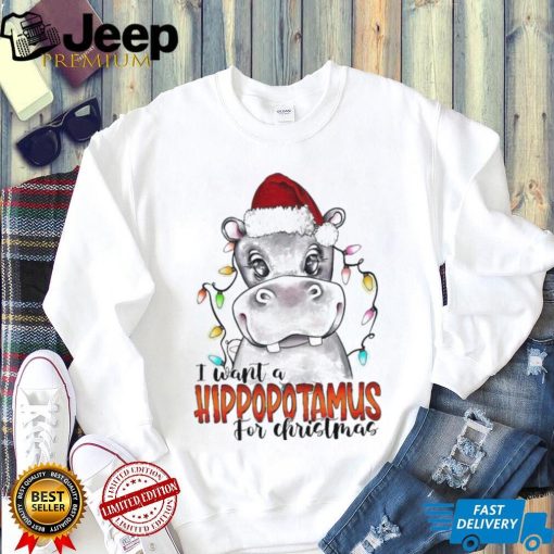 I Want A Hipopotamus For Christmas Shirt