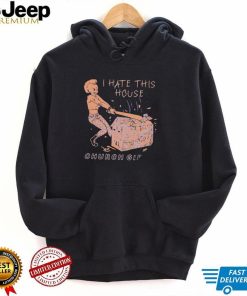 I hate the house Church Girls art shirt