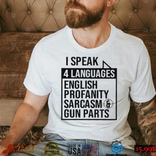 I speak 4 languages English Profanity shirt0