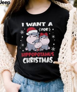 I want a hippopotamus for Christmas 2022 shirt