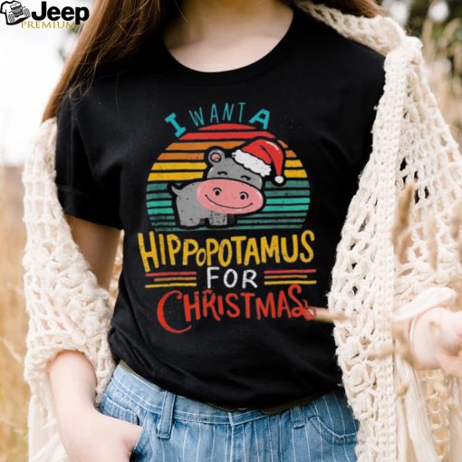 I want a hippopotamus for Christmas vintage shirt