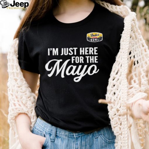 I’m Just Here for the Mayo shirt Duke’s Mayo Bowl 2022