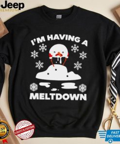 I’m having a meltdown cute Christmas funny snowman shirt